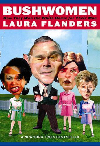 Бумажная книга «Bushwomen: How They Won the White House for Their Man», автор Лаура Фландерс - фото №1