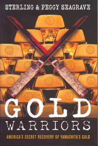Бумажная книга «Gold Warriors: America’s Secret Recovery of Yamashita’s Gold», автор Пегги Сигрейв - фото №1