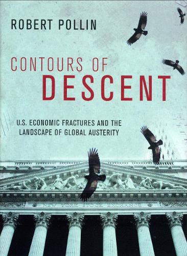 Бумажная книга «Contours of Descent: US Economic Fractures and the Landscape of Global Austerity», автор Роберт Поллин - фото №1