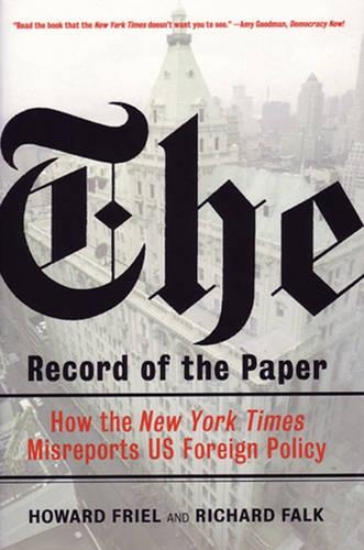 Бумажная книга «The Record of the Paper: How the 'New York Times' Misreports US Foreign Policy», авторов Говард Фрил, Ричард Фальк - фото №1