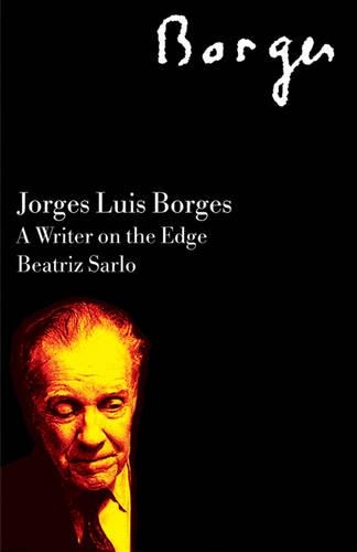 Бумажная книга «Jorge Luis Borges: A Writer on the Edge», автор Беатрис Сарло - фото №1