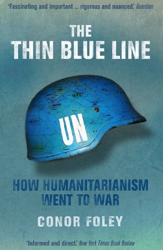 Бумажная книга «The Thin Blue Line: How Humanitarianism Went to War», автор Конор Фоули - фото №1