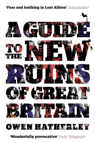 Паперова книга «A Guide to the New Ruins of Great Britain», автор Овен Хатерлі - фото №1