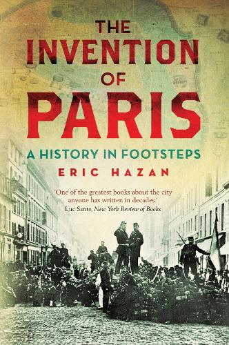 Бумажная книга «The Invention of Paris: A History in Footsteps», автор Эрик Хазан - фото №1