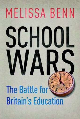 Паперова книга «School Wars: The Battle for Britain’s Education», автор Мелісса Бенн - фото №1