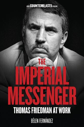 Бумажная книга «The Imperial Messenger: Thomas Friedman at Work», автор Белен Фернандес - фото №1