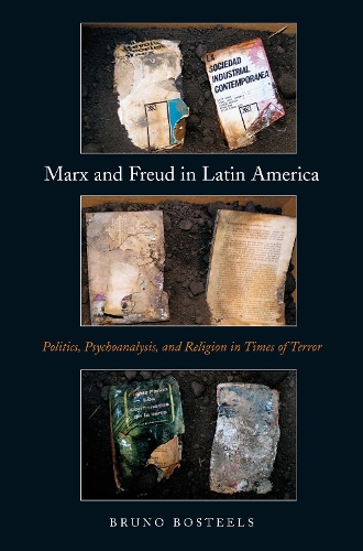 Бумажная книга «Marx and Freud in Latin America: Politics, Psychoanalysis, and Religion in Times of Terror», автор Бруно Бостилс - фото №1