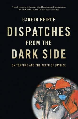 Бумажная книга «Dispatches from the Dark Side: On Torture and the Death of Justice», автор Гарет Пирс - фото №1