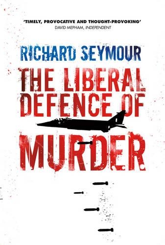 Бумажная книга «The Liberal Defence of Murder», автор Ричард Сеймур - фото №1