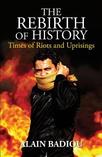 Бумажная книга «The Rebirth of History: Times of Riots and Uprisings», автор Ален Бадью - фото №1