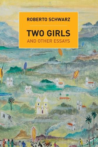 Бумажная книга «Two Girls: And Other Essays», автор Роберто Шварц - фото №1