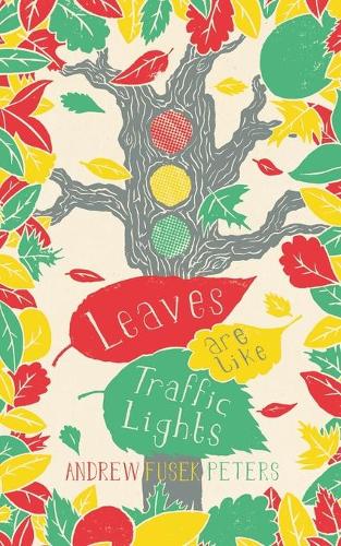 Бумажная книга «Leaves are Like Traffic Lights», автор Эндрю Фьюсек Питерс - фото №1