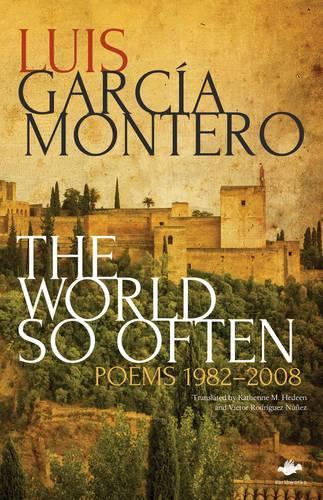 Бумажная книга «The World So Often: Poems 1982-2008», автор Луис Гарсия Монтеро - фото №1