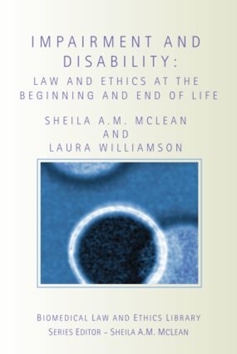 Бумажная книга «Impairment and Disability: Law and Ethics at the Beginning and End of Life», авторов Лаура Уильямсон, Шейла Маклин - фото №1