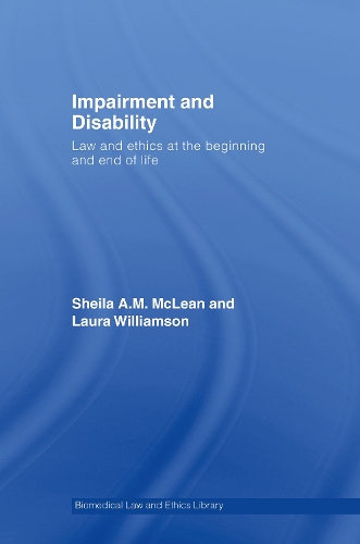 Бумажная книга «Impairment and Disability: Law and Ethics at the Beginning and End of Life», авторов Лаура Уильямсон, Шейла Маклин - фото №1