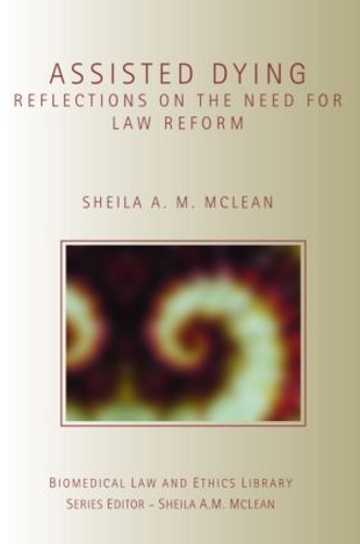 Паперова книга «Assisted Dying: Reflections on the Need for Law Reform», автор Шейла Маклін - фото №1