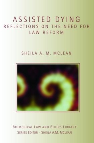 Бумажная книга «Assisted Dying: Reflections on the Need for Law Reform», автор Шейла Маклин - фото №1