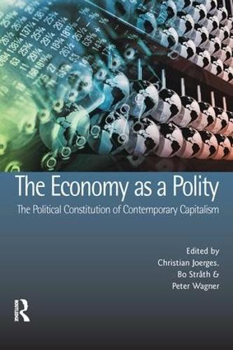 Бумажная книга «The Economy as a Polity: The Political Constitution of Contemporary Capitalism» - фото №1