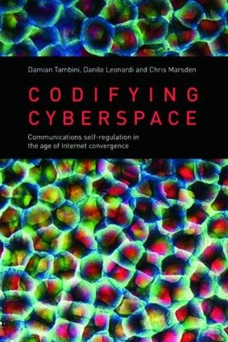Бумажная книга «Codifying Cyberspace: Communications Self-Regulation in the Age of Internet Convergence», авторов Крис Марсден, Дамиан Тамбини, Данило Леонарди - фото №1
