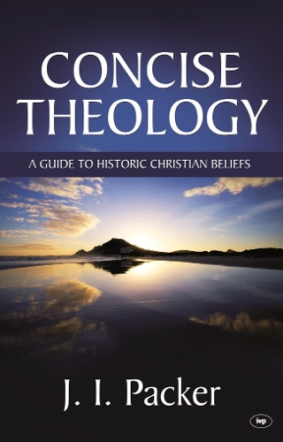Паперова книга «Concise Theology: A Guide To Historic Christian Beliefs», автор Дж. І. Пакер - фото №1