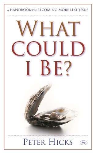 Бумажная книга «What could I be?: A Handbook On Becoming More Like Jesus», автор Питер Хикс - фото №1