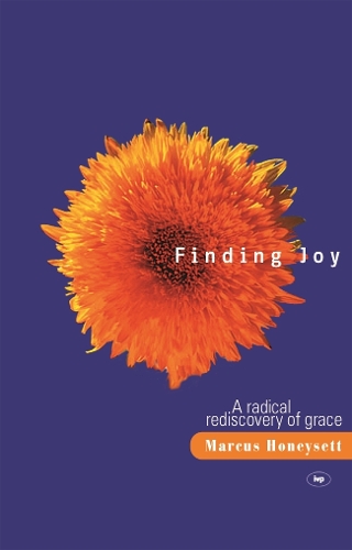 Паперова книга «Finding Joy: A Radical Rediscovery Of Grace», автор Маркус Хонісетт - фото №1