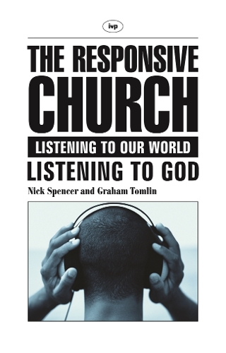 Бумажная книга «The Responsive church: Listening To Our World - Listening To God», автор Ник Спенсер - фото №1