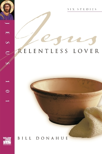 Паперова книга «Jesus 101: Relentless lover», автор Білл Донахью - фото №1