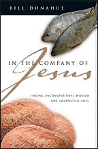 Паперова книга «In the company of Jesus: Finding Unconventional Wisdom And Unexpected Hope», автор Білл Донахью - фото №1