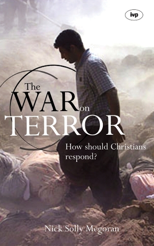 Паперова книга «The War on Terror: How Should Christians Respond?», автор Нік Соллі Мегоран - фото №1