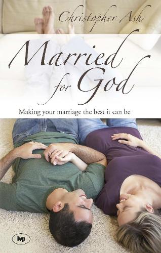 Бумажная книга «Married for God: Making Your Marriage The Best It Can Be», автор Кристофер Эш - фото №1