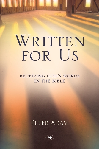 Паперова книга «Written for Us: Receiving God'S Words In The Bible», автор Пітер Адам - фото №1