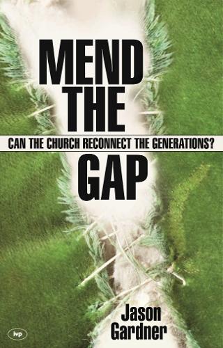 Бумажная книга «Mend the gap: Can The Church Reconnect The Generations?», автор Джейсон Гарднер - фото №1