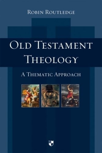Паперова книга «Old Testament Theology: A Thematic Approach», автор Робін Раутледж - фото №1