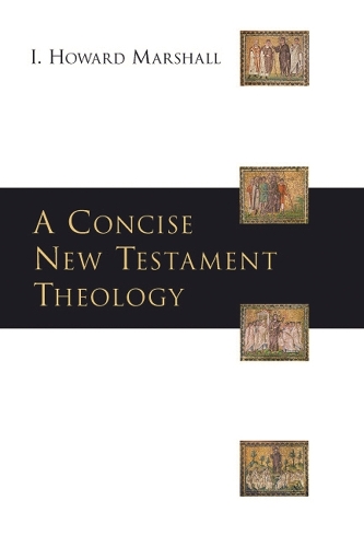 Бумажная книга «A Concise New Testament theology», автор Говард Маршалл - фото №1