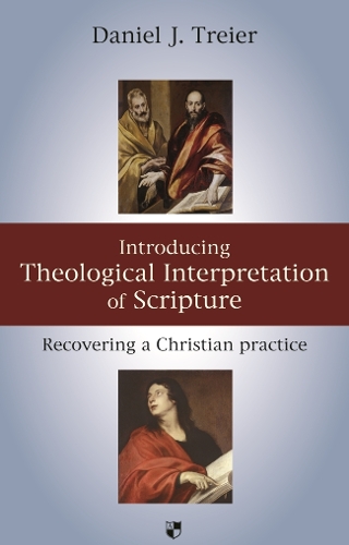Паперова книга «Introducing Theological Interpretation of Scripture: Recovering A Christian Practice», автор Деніел Дж. Трієр - фото №1