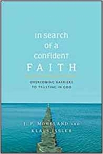 Бумажная книга «In Search of a Confident Faith: Overcoming Barriers to Trusting God», автор Дж. П. Морланд - фото №1