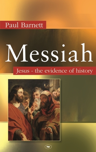 Паперова книга «Messiah: Jesus - The Evidence Of History», автор Пол В. Барнетт - фото №1