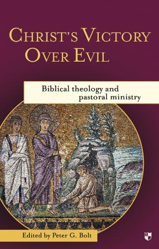 Бумажная книга «Christ's Victory Over Evil: Biblical Theology And Pastoral Ministry», автор Питер Г. Болт - фото №1