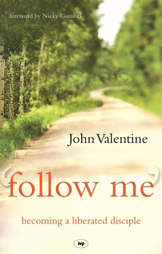 Паперова книга «Follow Me: Becoming A Liberated Disciple», автор Джон Валентайн - фото №1