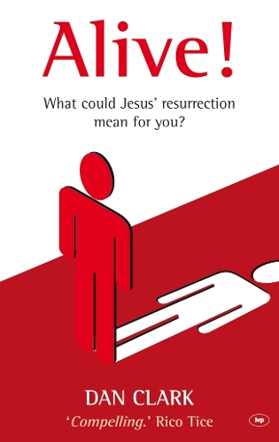 Паперова книга «Alive!: What Jesus' Resurrection Could Mean For You», автор Деніел Кларк - фото №1
