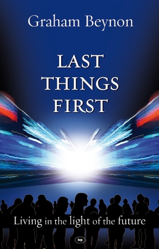 Бумажная книга «Last Things First: Living In The Light Of The Future», автор Грэм Бейнон - фото №1