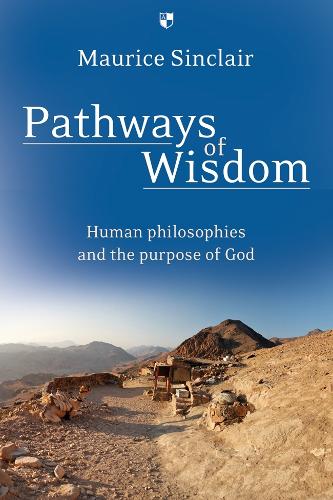 Бумажная книга «Pathways of Wisdom: Human Philosophies And The Purpose Of God», автор Морис В. Синклер - фото №1