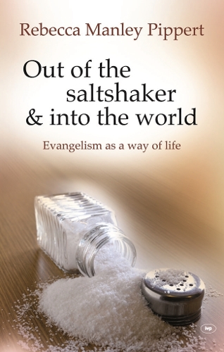Бумажная книга «Out of the Saltshaker and into the World: Evangelism As A Way Of Life», автор Ребекка Мэнли Пипперт - фото №1
