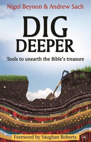Бумажная книга «Dig Deeper: Tools To Unearth The Bible's Treasure», авторов Эндрю Сач, Найджел Бейнон - фото №1