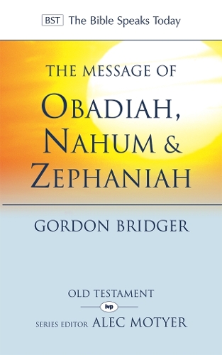 Паперова книга «The Message of Obadiah, Nahum and Zephaniah: The Kindness And Severity Of God», автор Гордон Бріджер - фото №1