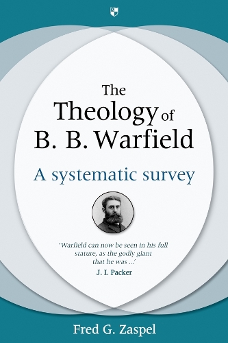 Бумажная книга «The Theology of B B Warfield: A Systematic Survey», автор Фред Г. Заспел - фото №1