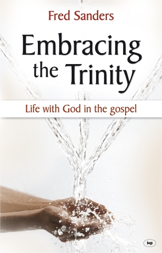 Бумажная книга «Embracing the Trinity: Life With God In The Gospel», автор Фред Сандерс - фото №1