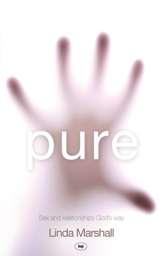 Паперова книга «Pure: Sex And Relationships God's Way», автор Лінда Маршалл - фото №1