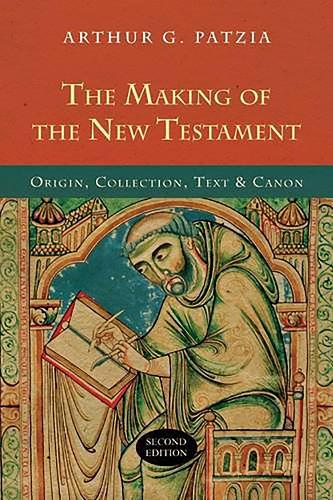 Паперова книга «The Making of the New Testament: Origin, Collection, Text And Canon», автор Артур Г. Патція - фото №1